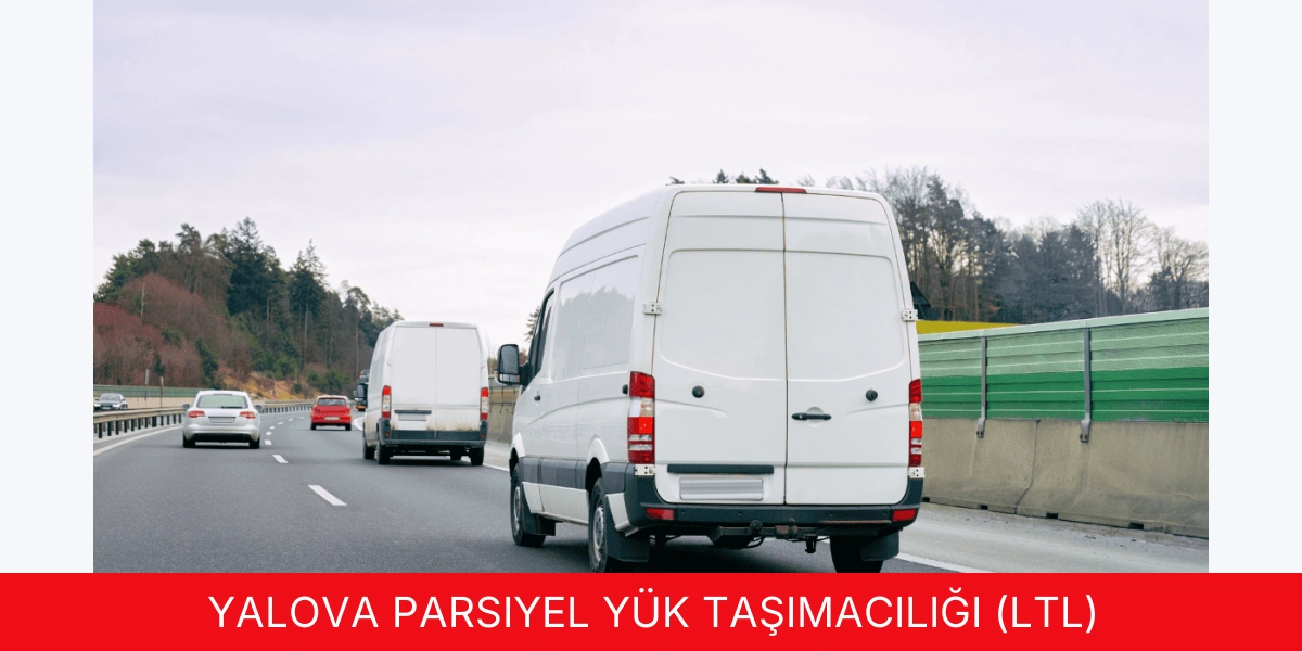 Parsiyel Yük Taşımacılığı (LTL)