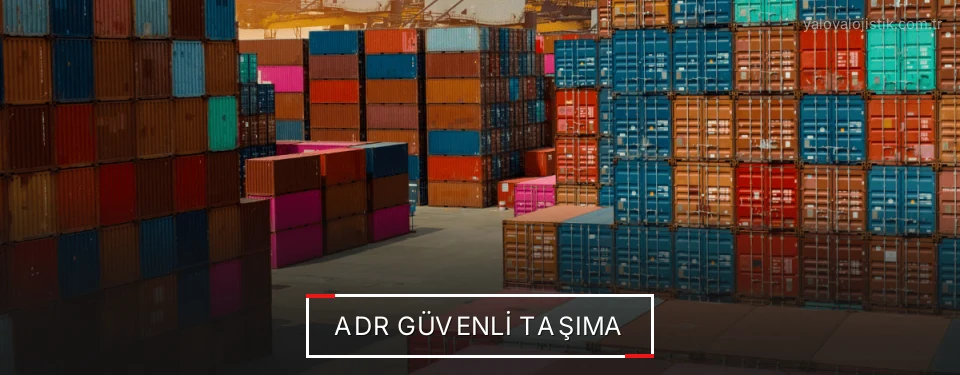 Yalova ADR Taşımacılık Firmaları Yalova ADR Taşımacılık Firmaları