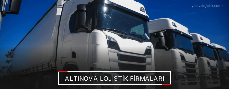 Altınova Lojistik Taşımacılık Altınova Lojistik Taşımacılık