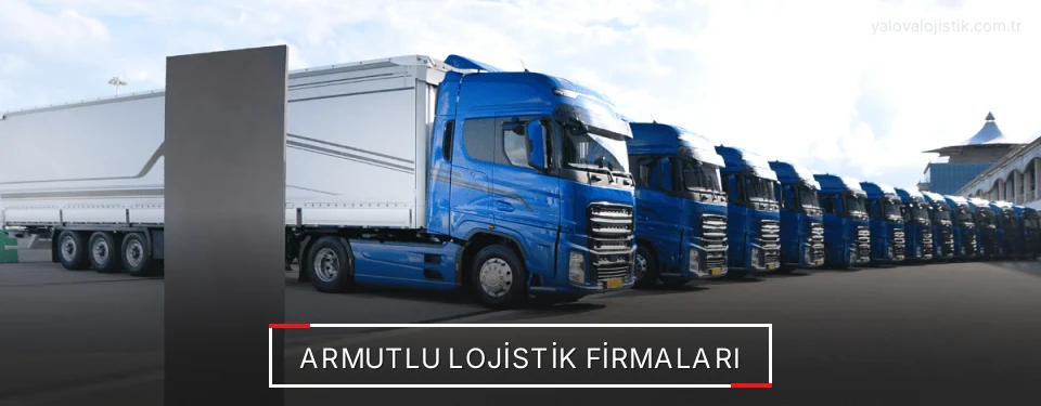 Armutlu Lojistik Taşımacılık Armutlu Lojistik Taşımacılık
