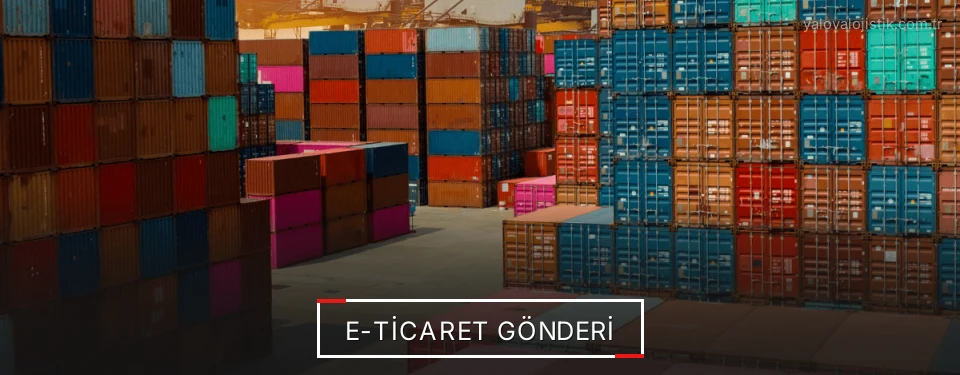 Yalova E-Ticaret Lojistik Firmaları Yalova E-Ticaret Lojistik Firmaları
