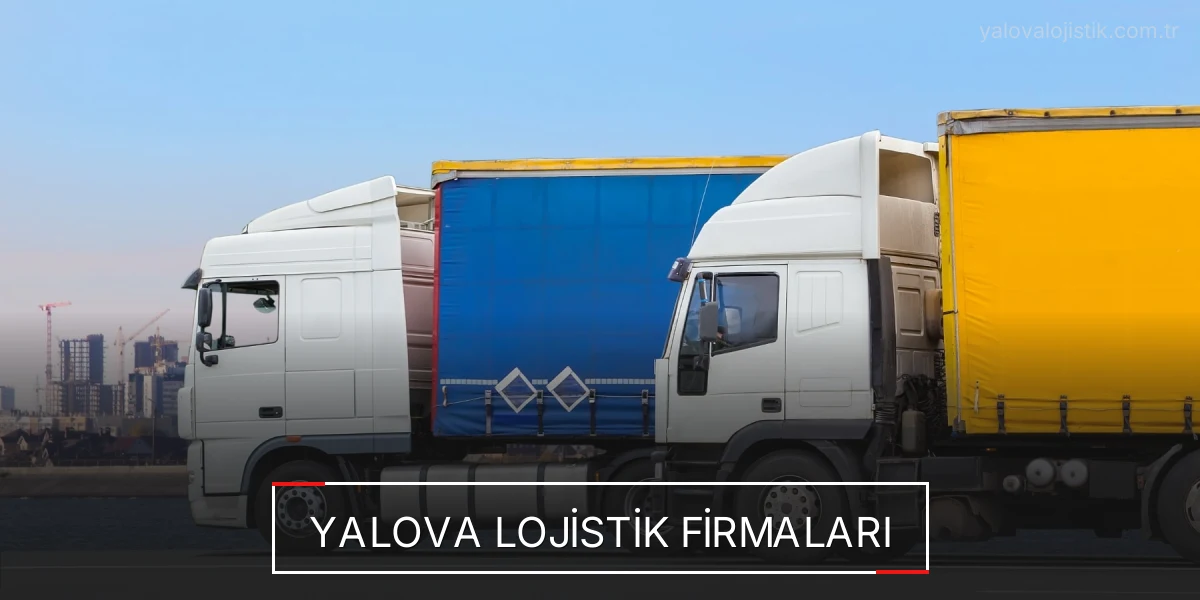 İstanbul Yalova Lojistik Hızlı Teslimat ve Güvenli Depolama